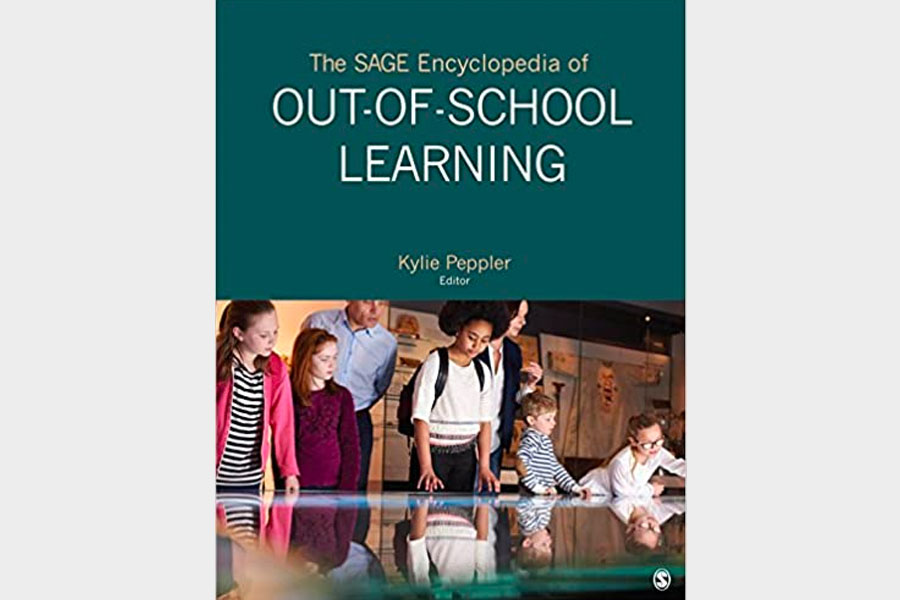 The SAGE Encyclopedia of Out-of-School Learning